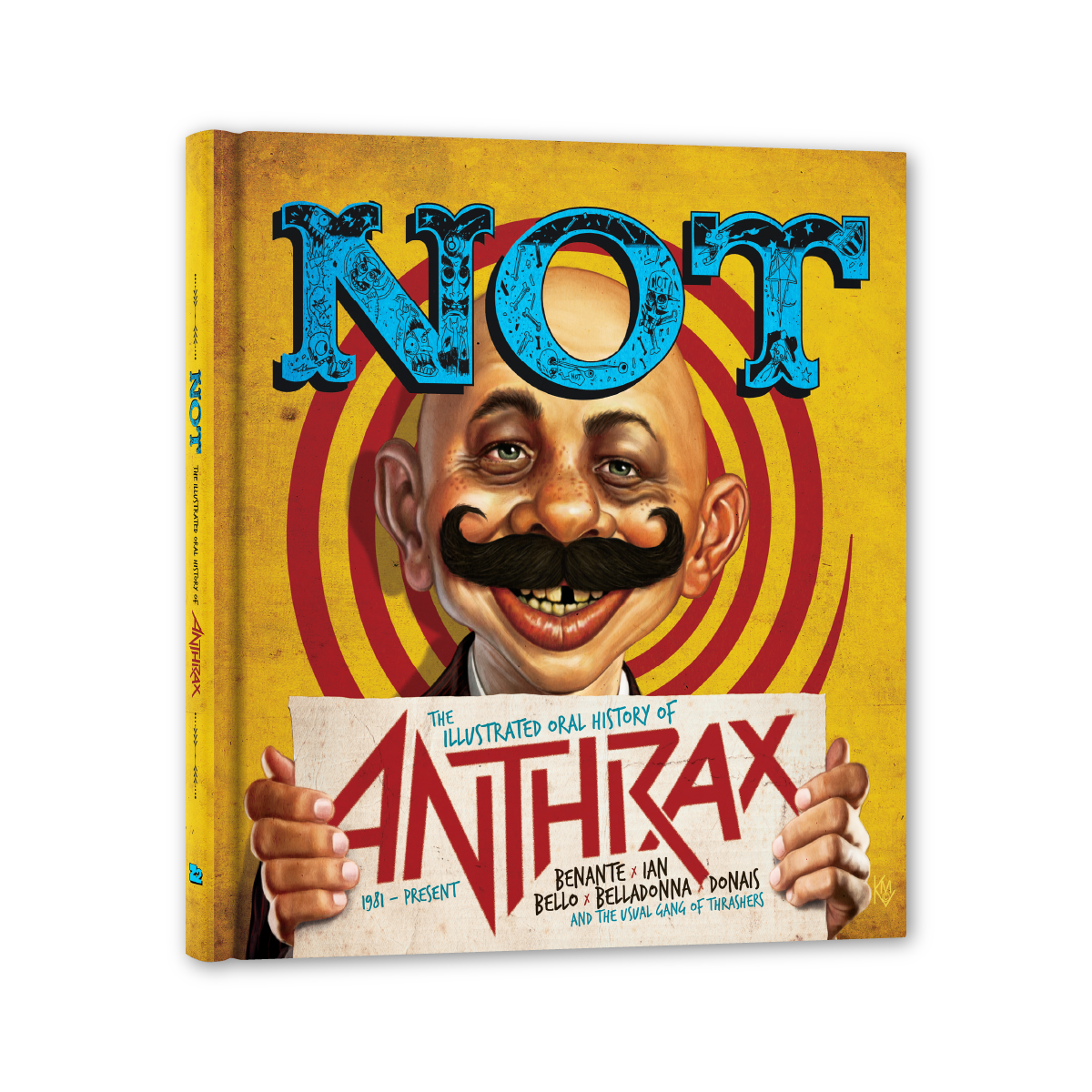 Anthrax – NOT: The Illustrated Oral History of Anthrax (Standard Edition Hardcover Book)