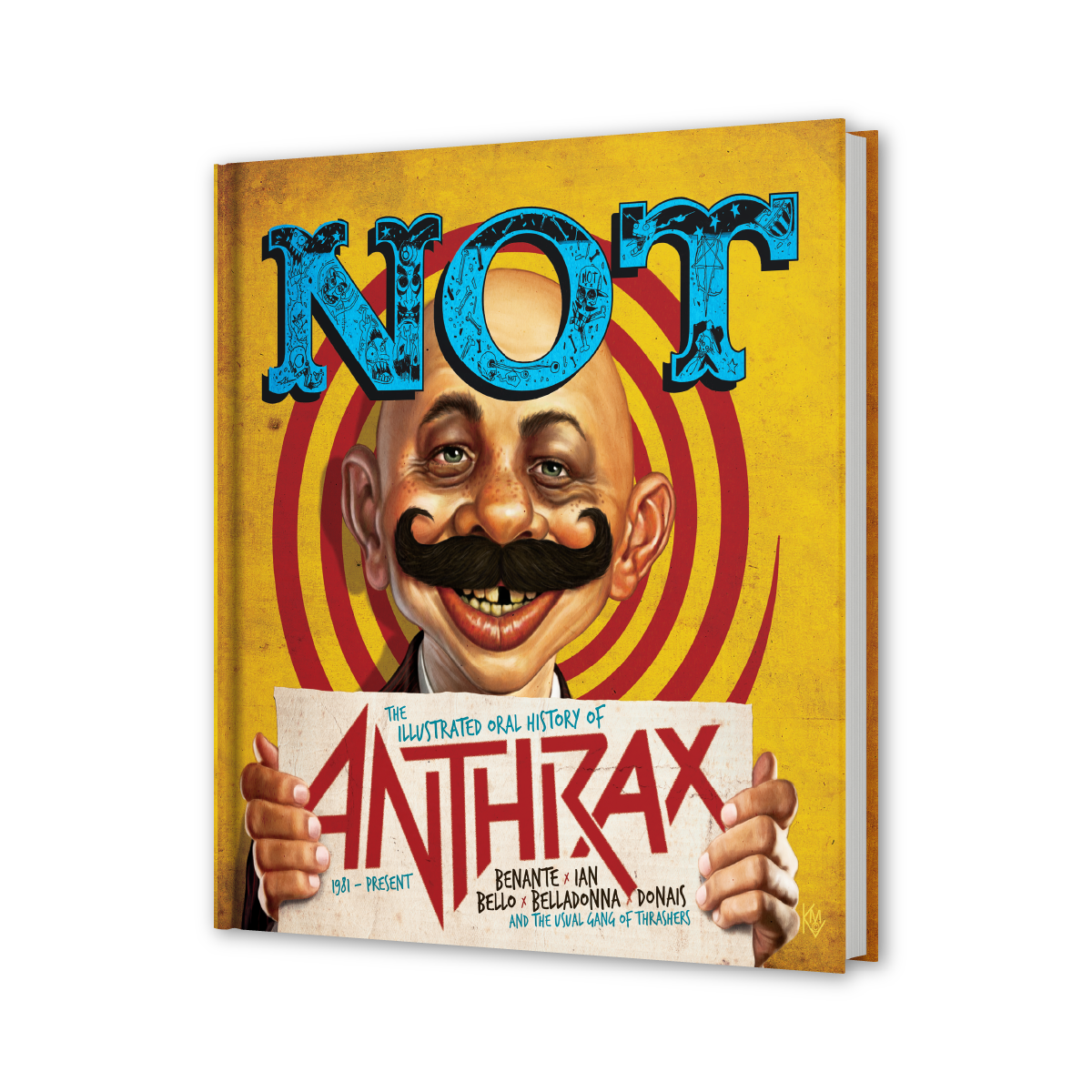 Anthrax – NOT: The Illustrated Oral History of Anthrax (Standard Edition Hardcover Book)