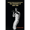 Arrow Through the Heart (hardback): The Biography of Andy Gibb - Hardcover Book