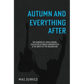 Autumn and Everything After: The Murder of John Lennon, Evolution of Bruce Springsteen and the Birth of the Reagan Era - Paperback Book