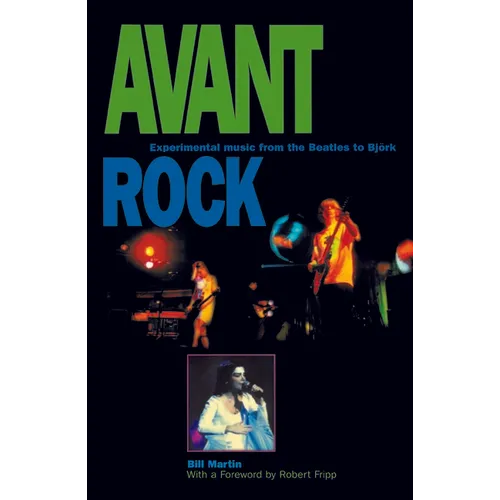 Avant Rock: Experimental Music from the Beatles to Bjork - Paperback Book