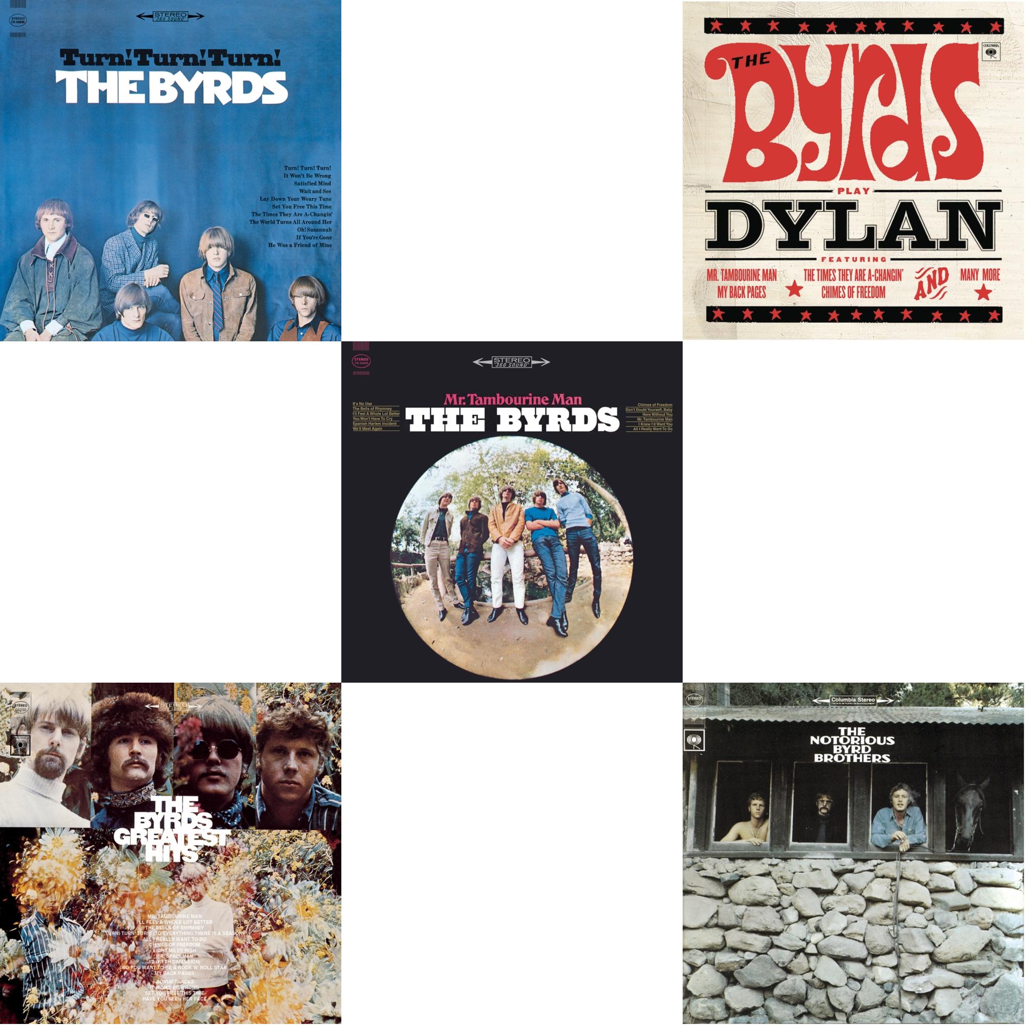 Greatest Hits & Byrds Play Dylan & Notorious Byrd Brothers & Mr. Tambourine Man & Turn Turn Turn