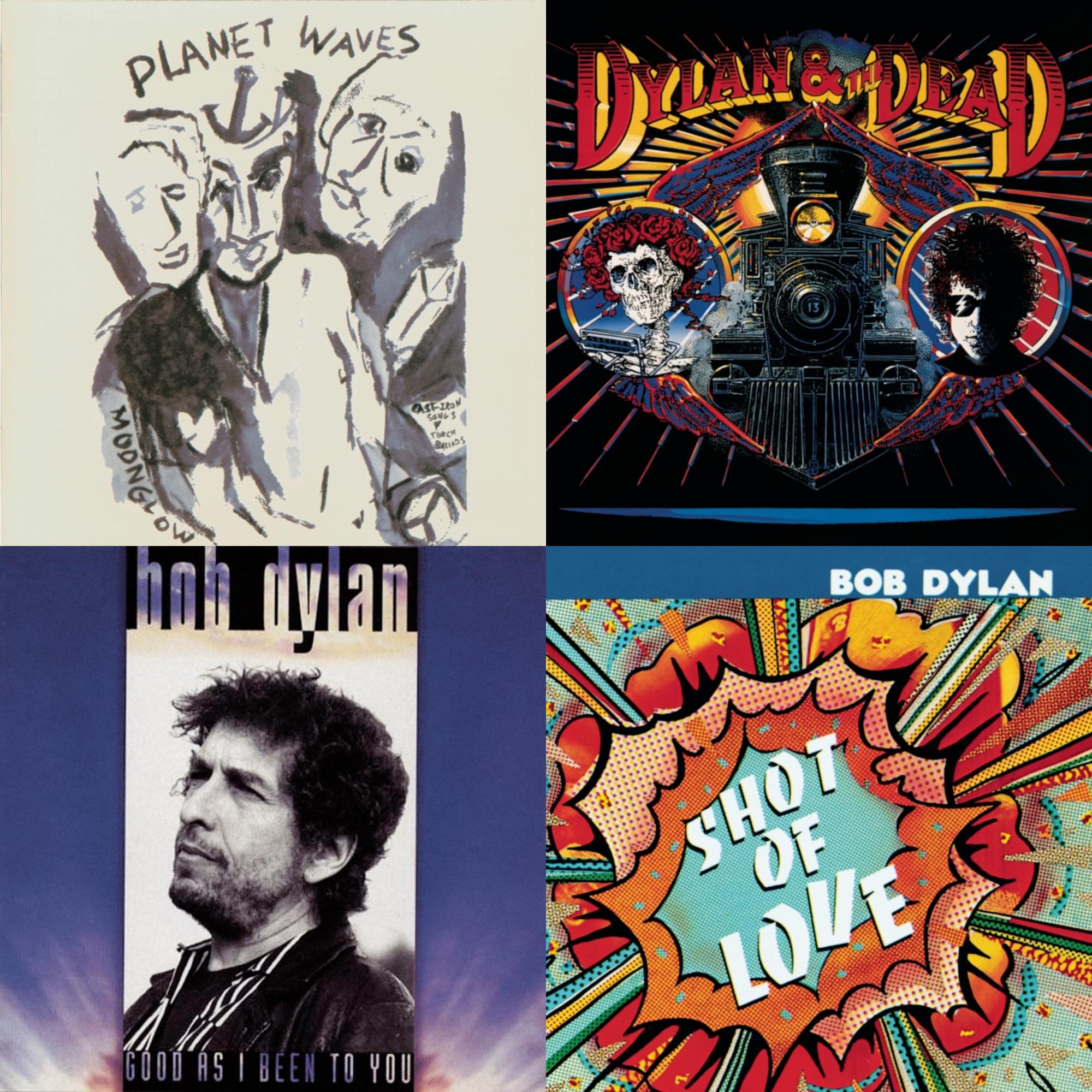 Shot Of Love & Good As I Been To You & Planet Waves & Dylan & The Dead