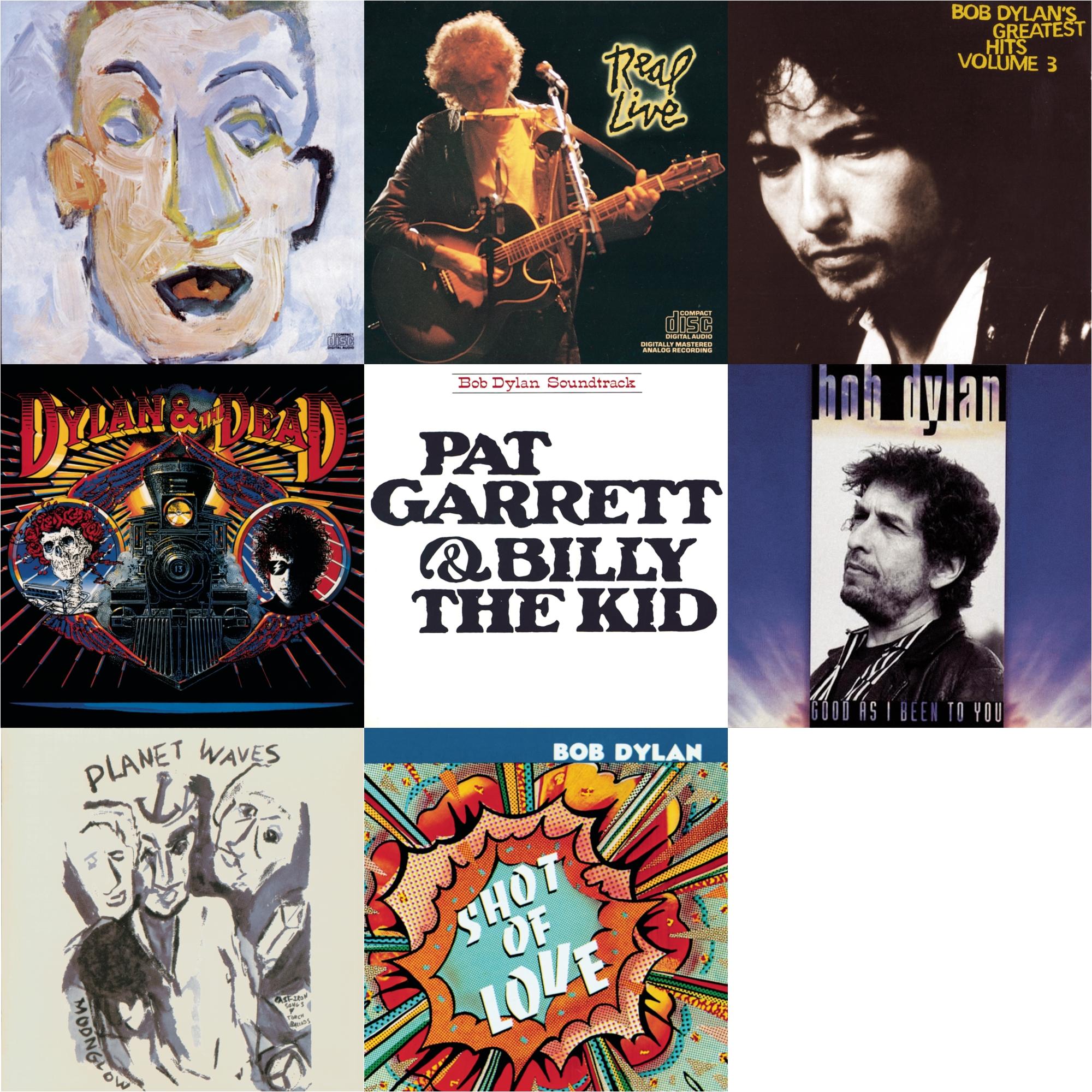 Shot Of Love & Pat Garrett & Billy The Kid & Good As I Been To You & Real Live & Greatest Hits Vol.3 & Planet Waves & Self Portrait & Dylan & The Dead