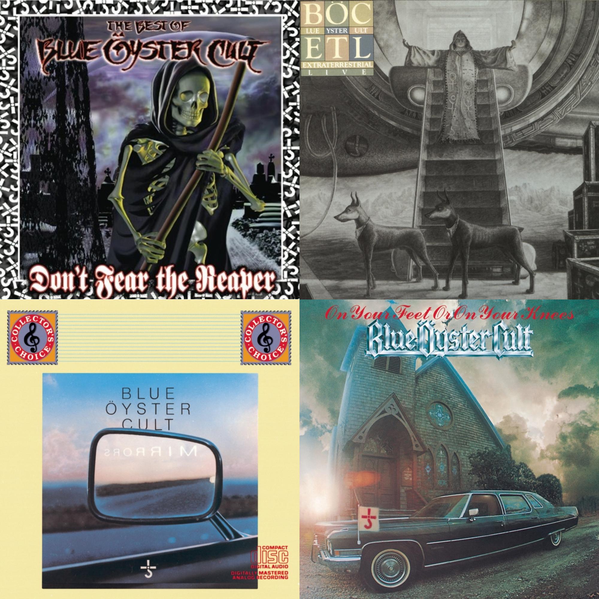 Don't Fear The Reaper: Best Of Blue Oyster Cult & Extraterrestrial Live & Mirrors & On Your Feet Or On Your Knees
