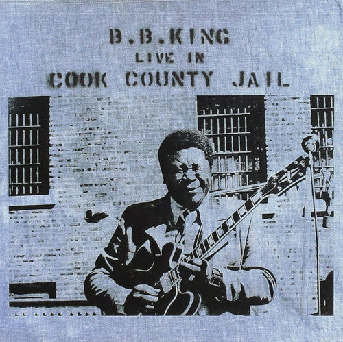 B.B. King – Live In Cook County Jail (LP Vinyl) Vinyl Record