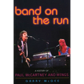 Band on the Run: A History of Paul McCartney and Wings - Paperback Book