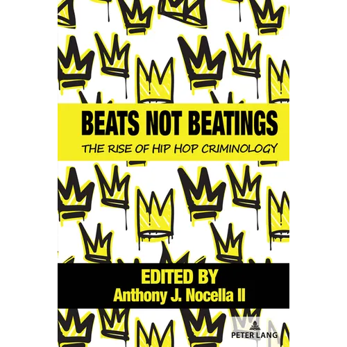 Beats Not Beatings: The Rise of Hip Hop Criminology - Paperback Book