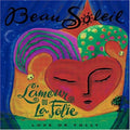 Beausoleil – L'amour Ou la Folie Music CD