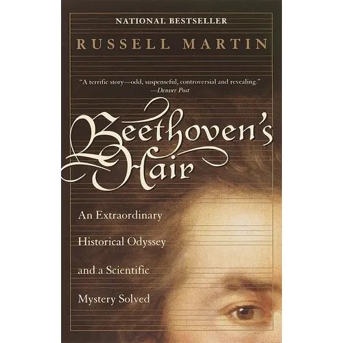 Beethoven's Hair: An Extraordinary Historical Odyssey and a Scientific Mystery Solved - Paperback Book