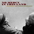 NO MERCY IN THIS LAND (Vinyl) Vinyl Record