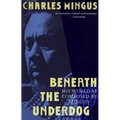 Beneath the Underdog: His World as Composed by Mingus - Paperback Book