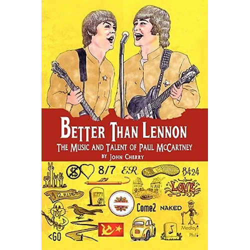 Better Than Lennon, the Music and Talent of Paul McCartney - Paperback Book