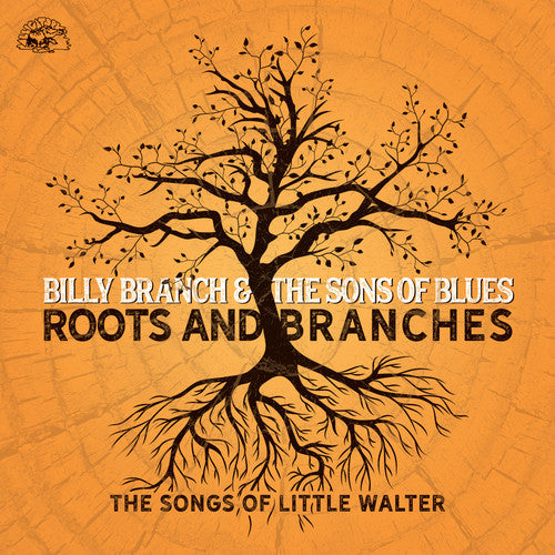 Billy Branch & The Sons of Blues – Roots And Branches: The Songs Of Little Walter Music CD