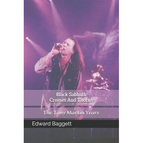 Black Sabbath Crosses And Thorns The Tony Martin Years - Paperback Book