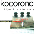 Bloodthirsty Butchers – Kocorono Kanzenban (180 Gram, Remastered, Reissue LP Vinyl) Vinyl Record