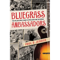 Bluegrass Ambassadors: The McLain Family Band in Appalachia and the World - Paperback Book