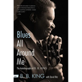 Blues All Around Me: The Autobiography of B. B. King - Paperback Book