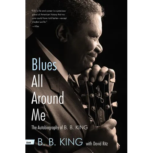Blues All Around Me: The Autobiography of B. B. King - Paperback Book
