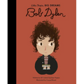 Little People, BIG DREAMS: Bob Dylan - Hardcover Book