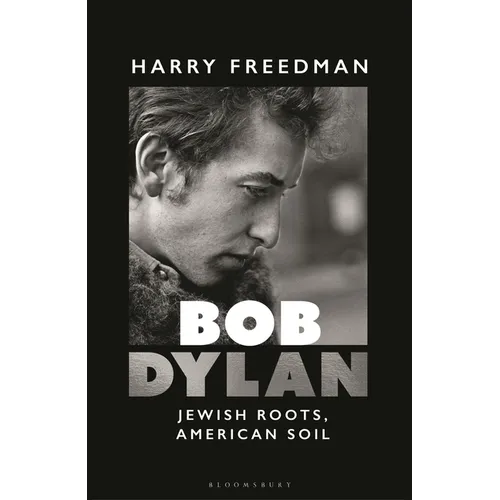 Bob Dylan: Jewish Roots, American Soil - Hardcover Book