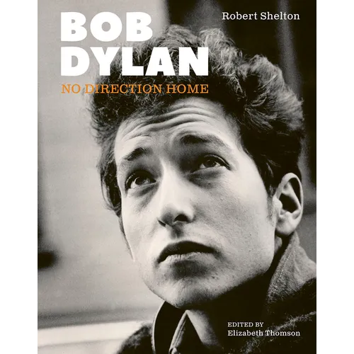 Bob Dylan: No Direction Home (Updated Edition) - Hardcover Book