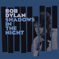 Bob Dylan SHADOWS IN THE NIGHT Vinyl Record