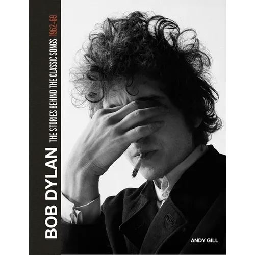 Bob Dylan: The Stories Behind the Songs, 1962-69 - Hardcover Book