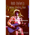 Bob Dylan's Never Ending Tour: Volume I The Eighties and Nineties - Paperback Book