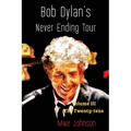 Bob Dylan's Never Ending Tour: Volume III The Twenty-tens - Paperback Book