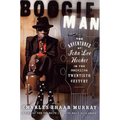 Boogie Man: The Adventures of John Lee Hooker in the American Twentieth Century - Paperback Book