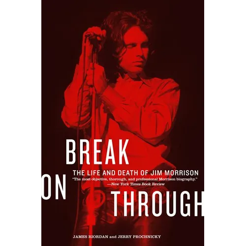 Break on Through: The Life and Death of Jim Morrison - Paperback Book