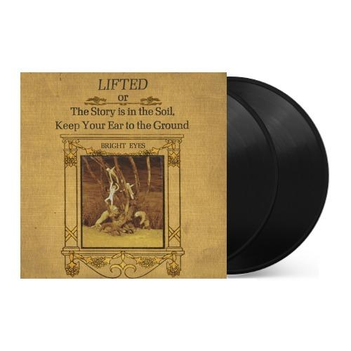 Bright Eyes - LIFTED or The Story Is in the Soil, Keep Your Ear to the Ground [2LP]