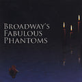 Broadways Fabulous Phantoms – Broadway's Fabulous Phantoms Music CD