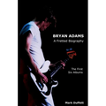 Bryan Adams: A Fretted Biography - The First Six Albums - Hardcover Book