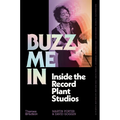 Buzz Me in: Inside the Record Plant Studios - Hardcover Book