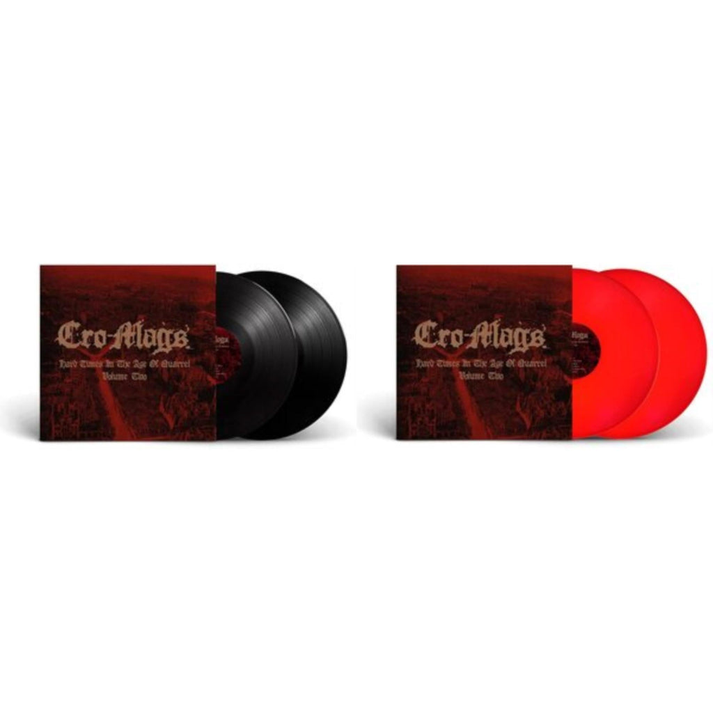 Cro-Mags - Hard Times In The Age Of Quarrel: Vol 2 (2LP) & Hard Times In The Age Of Quarrel: Vol 2 (2LP/Red Vinyl)