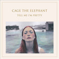 Cage The Elephant TELL ME I'M PRETTY Vinyl Record
