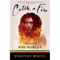Catch a Fire: The Life of Bob Marley - Paperback Book