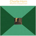 Charlie Horn – Rhythms Unexplained (Colored, Grn LP Vinyl) Vinyl Record