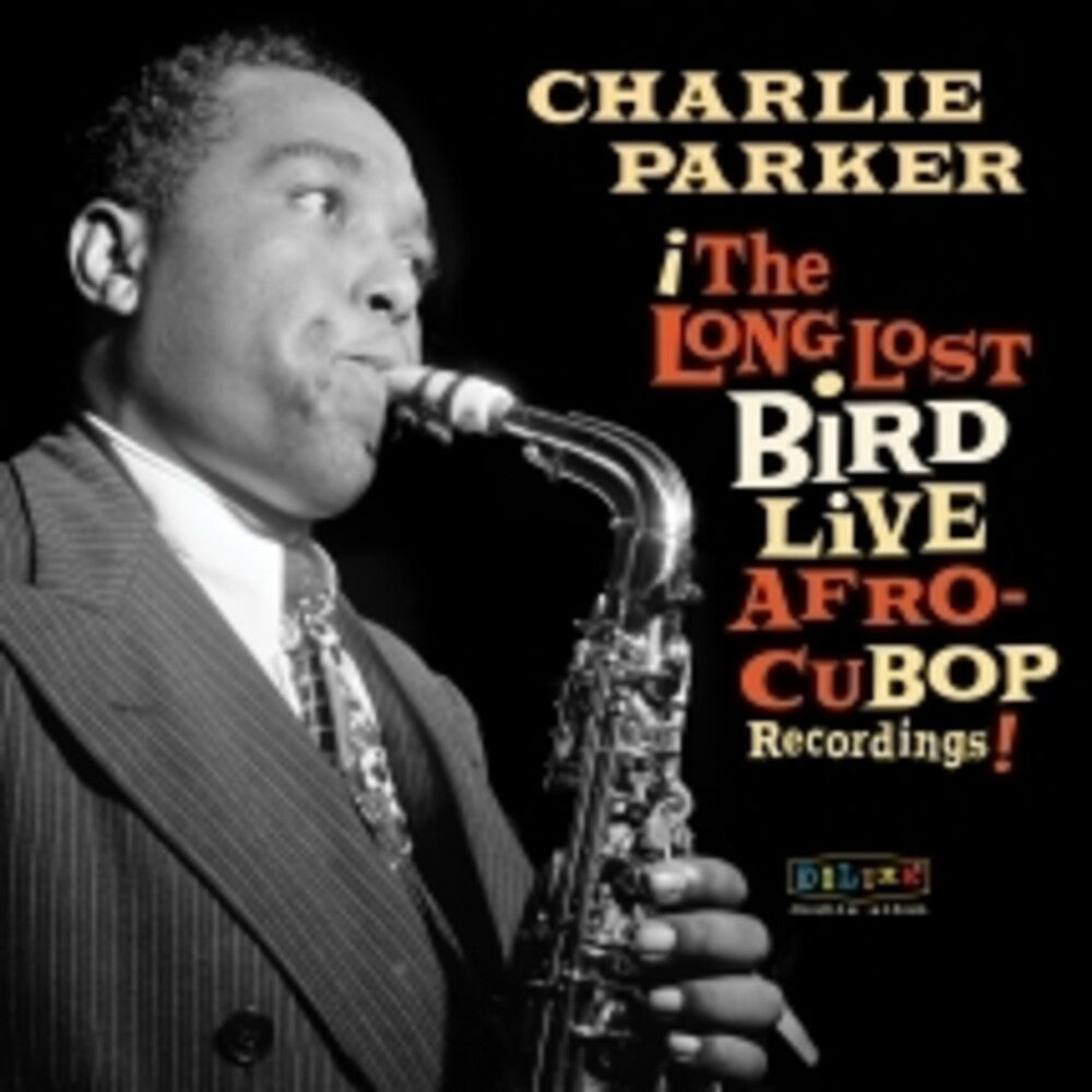 Charlie Parker – Afro Cuban Bop: The Long Lost Bird Live Recordings Music CD