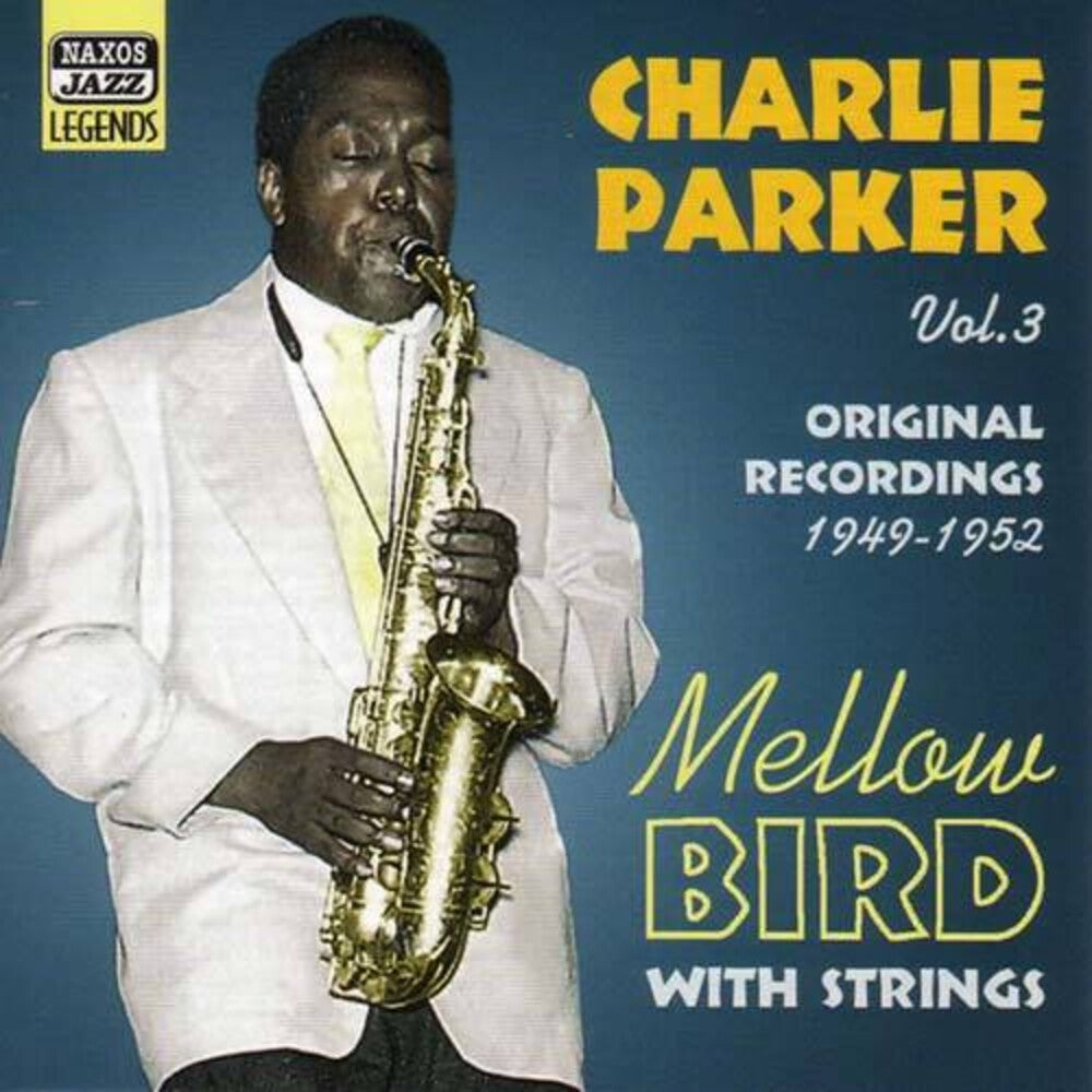 Charlie Parker – Vol. 3: Mellow Bird With Strings Music CD