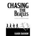 Chasing the Beatles: For Grown-up Girls Who Remember - Paperback Book