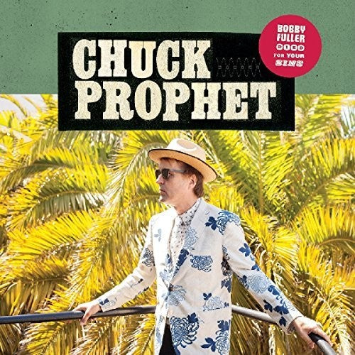 Chuck Prophet – Bobby Fuller Died For Your Sins Music CD