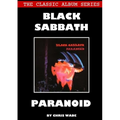 Classic Album Series: Black Sabbath Paranoid - Paperback Book