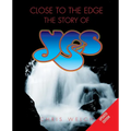 Close to the Edge: The Story of Yes - Paperback Book