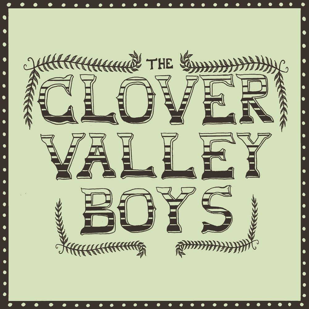 Clover Valley Boys – Clover Valley Boys Music CD