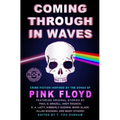 Coming Through in Waves: Crime Fiction Inspired by the Songs of Pink Floyd - Paperback Book