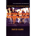 Conversations with the Dead: The Grateful Dead Interview Book - Paperback Book