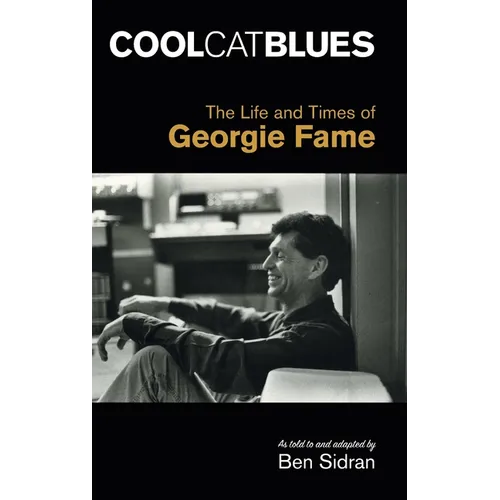 Cool Cat Blues: The Life and Times of Georgie Fame - Hardcover Book